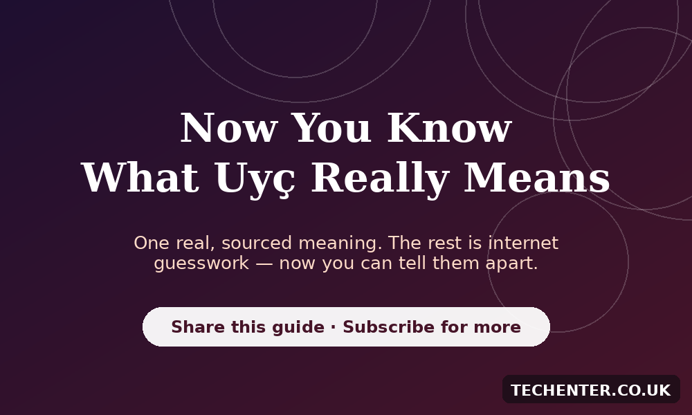 Uyç Meaning, Origin & Uses – Fact-Checked Guide (2026)
