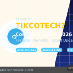 Tikcotech: Complete Guide, Features & Updates 2026