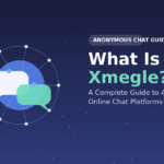 Xmegle Explained: How the Anonymous Chat Platform