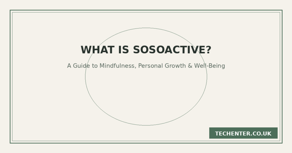 what-is-sosoactive-guide-mindfulness-wellbeing/