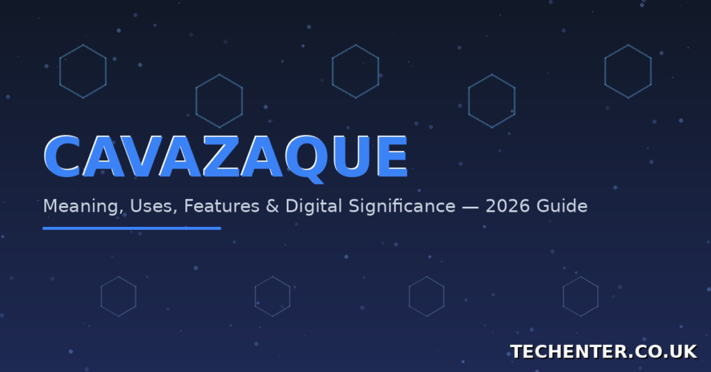 What Is Cavazaque? Meaning, Uses & 2026 Guide