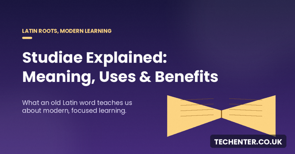 Studiae Explained: Meaning, Uses, Benefits, and Modern Relevance
